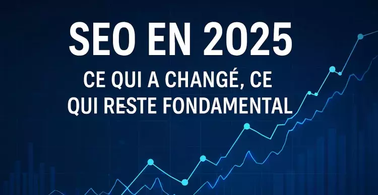 SEO ce qui change en 2025, vu de puis Nancy